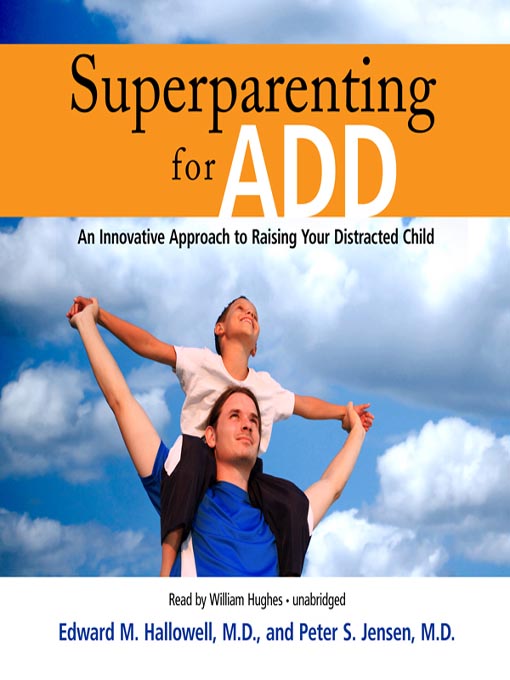 Title details for Superparenting for ADD by Edward M. Hallowell - Available